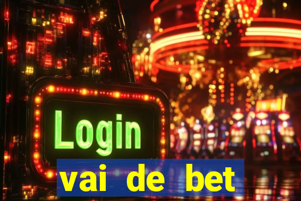 vai de bet esportes da sorte